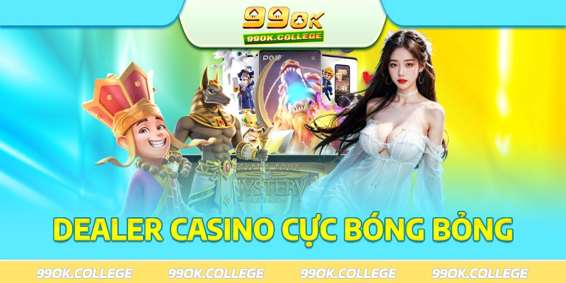 Cược casino cùng những dealer người thật cực sexy